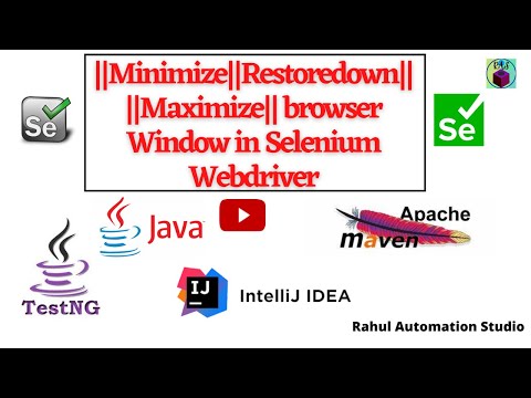 🔥 Maximize, Minimize & Store Browser Window in Selenium | Selenium WebDriver Tutorial🔥