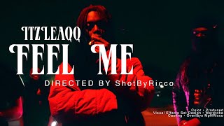 ItzLeaqq - Feel Me [Official Music Video] @ShotByRicco 