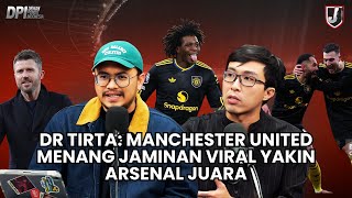Download Lagu DR TIRTA: MANCHESTER UNITED MENANG JAMINAN VIRAL, YAKIN ARSENAL JUARA MP3