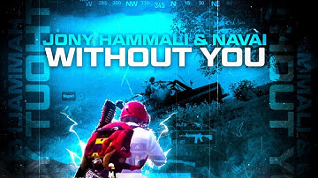 JONY, HammAli & Navai - Without You 🥀 | BEST EDITED BGMI MONTAGE