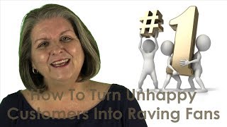 Turn Unhappy Customers Into Raving Fans