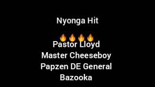 Download Lagu Nyonga Hit - Pastor Lloyd Master Cheeseboy Papzen DE General Bazuka MP3