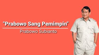 Prabowo Sang Pemimpin | Prabowo Subianto |  Lagu Lirik 🎶