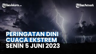 Peringatan Dini Cuaca Senin 5 Juni 2023, BMKG: 20 Wilayah Potensi Hujan Lebat Disertai Angin Kencang