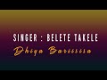 Dhiya Bariisisa New Gospel Song By Belete Takele 2013 Dhiya Bariisisa New Gospel Song By Belete Takele 2013