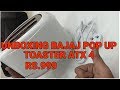 Toaster Unboxing | Bajaj Pop Up Toaster Unboxing ATX 4 750W