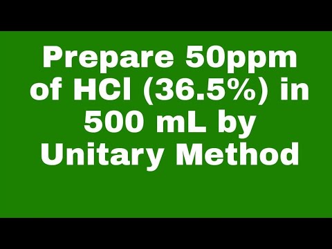 How to prepare 50ppm solution of HCl in 500mL by unitary method
