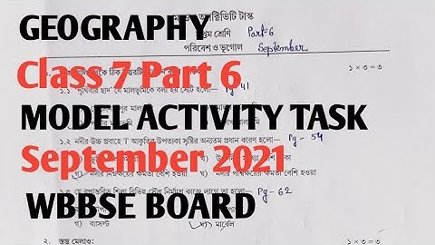 Class 7 Part 6 GEOGRAPHY MODEL ACTIVITY TASK SEPTEMBER 2021