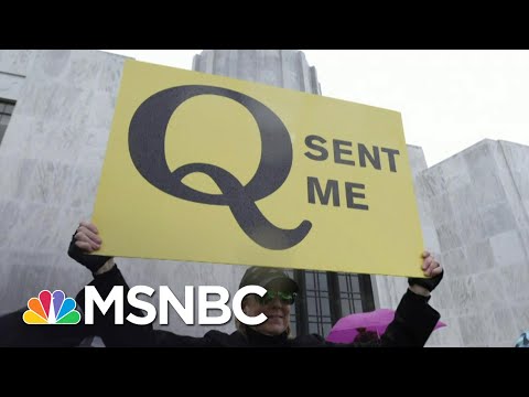 The Rise of QAnon: ‘Within A Couple Clicks, People Go Down These Very Bad Paths’ | MSNBC