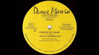 U Broke My Heart (Rockin' Ass Radio Mix) - Dave Ross Featuring Kitay