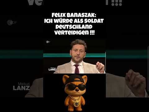 Felix Banaszak: Ich würde als Soldat Deutschland verteidigen !!!