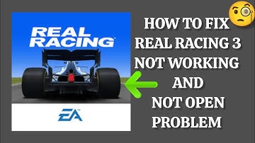How To Fix "Real Racing 3" App Not Working Problem|| "Real Racing 3" App Not Open Problem