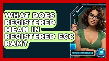 What Does Registered Mean In Registered ECC RAM? - Your Computer Companion