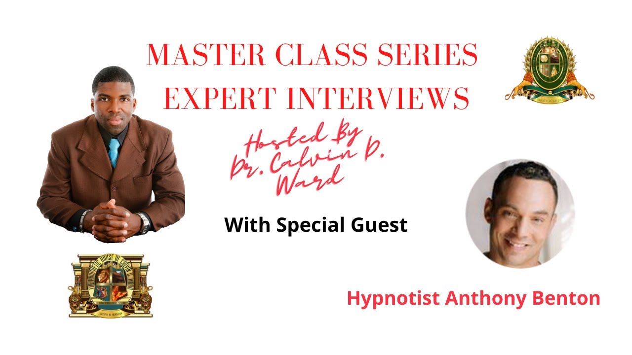 Master Series Interview with Certified Hypnotist Anthony Benton Brown. Hosted by Dr. Calvin D. Ward