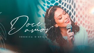 Video thumbnail of "Jéssica D'Ávila - Doce amor [ CLIPE OFICIAL ]"