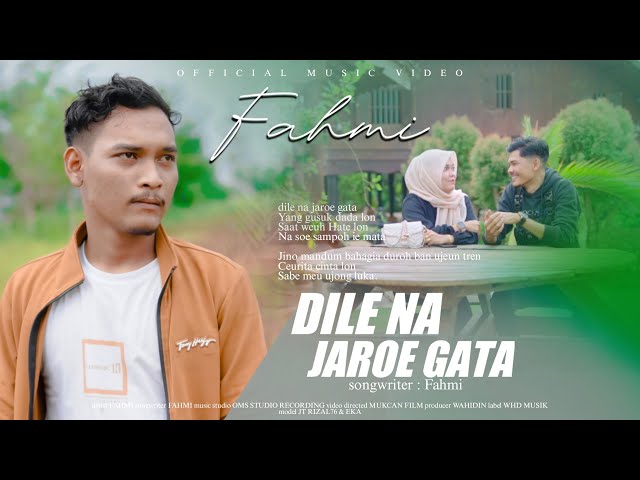 Fahmi - Dile Na Jaroe Gata ( Official Music Video ) Lagu Aceh terbaru 2023 class=