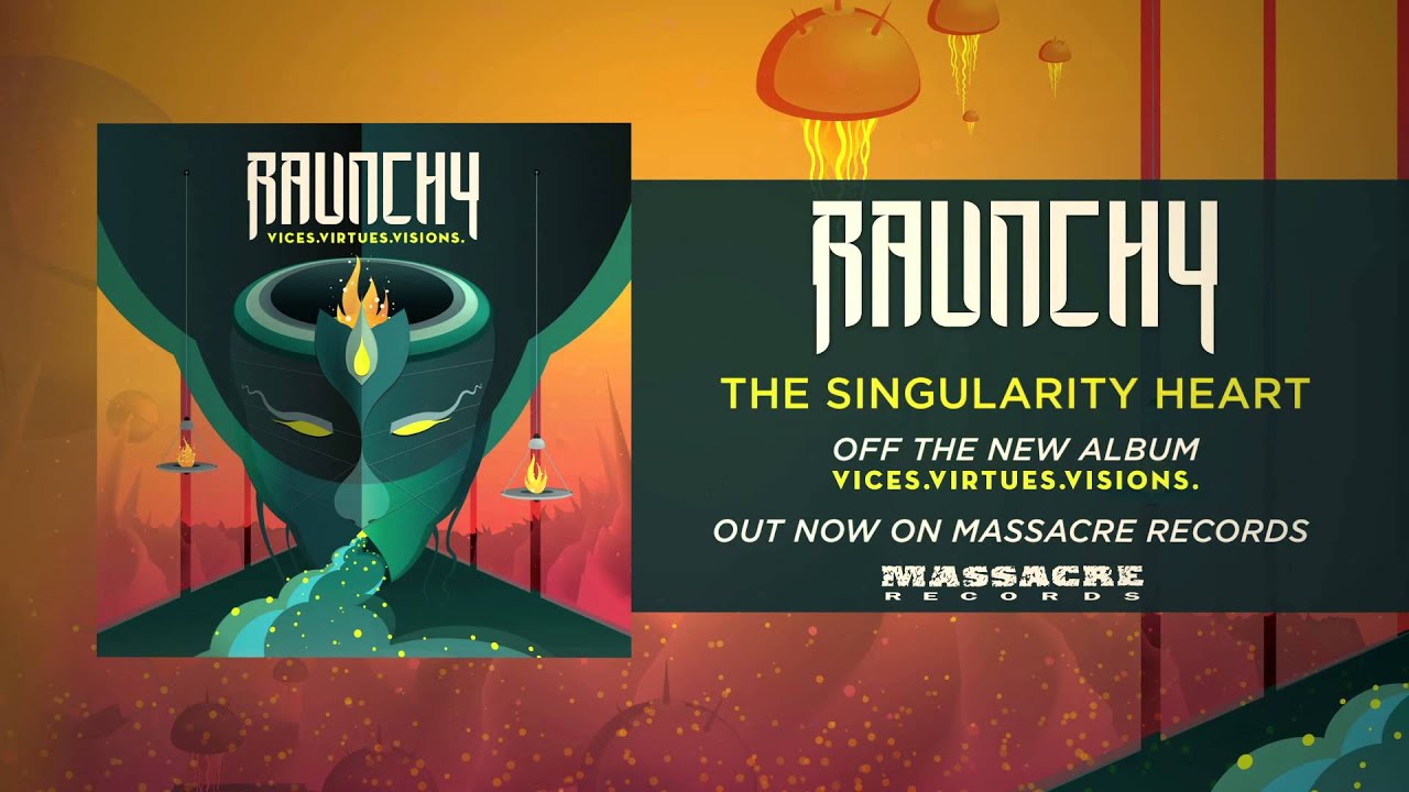 RAUNCHY - The Singularity Heart