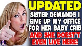 My Sister Demands I Give Up My Home Office For Her Baby Crib   And She Doesn't Even Live Here