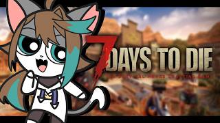 【7days v3.1 / 参加型】大量発生イベント×任務へGO！ #07 ｜VTuber