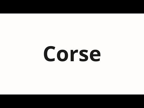 How to pronounce Corse