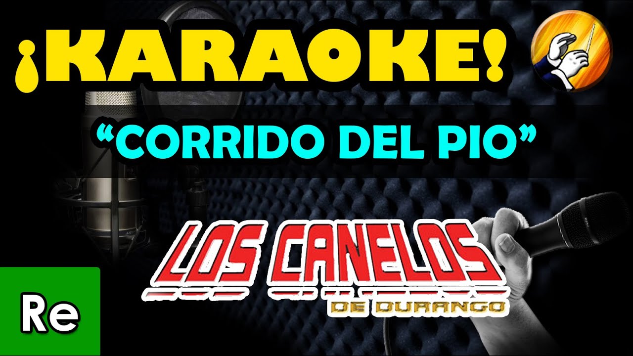 Corrido del Pio - Los Canelos de Durango - KARAOKE!!