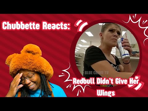Chubbette Reacts: Redbull Didn't Give Her Wings #reaction