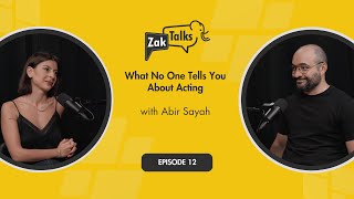 What No One Tells You About Acting l Abir Sayah x Zak Talks