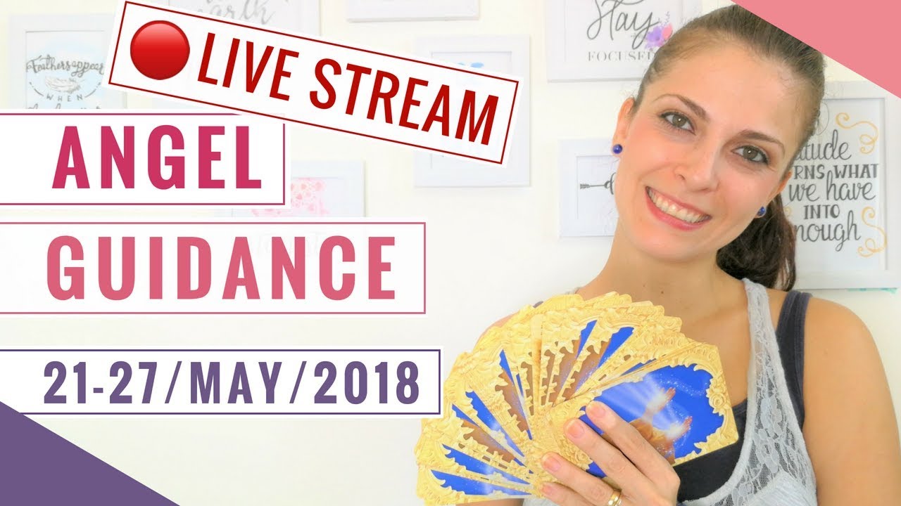 🔴 LIVE: Weekly Angel Guidance (21-27/May/18)