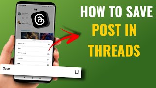Details How To Save Any Post In Threads | English Guide