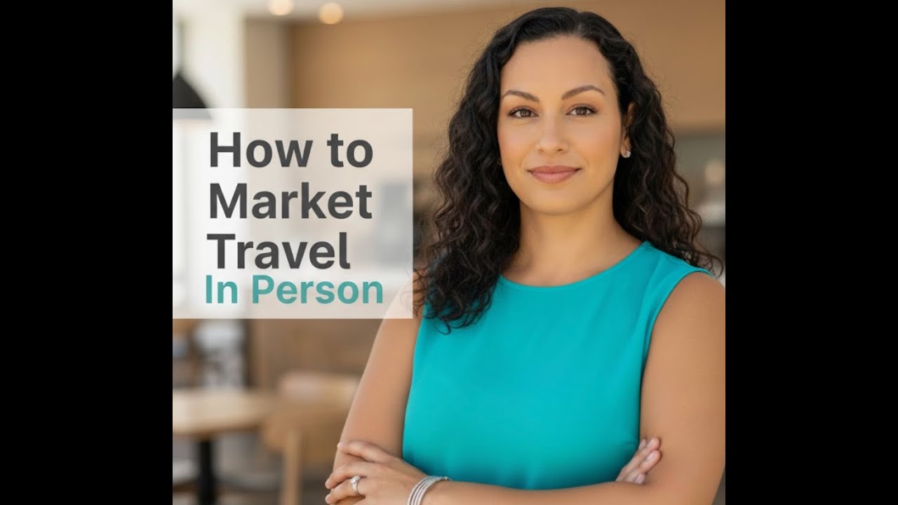 How to Market Travel In Person | Travel Agent Training ✈️