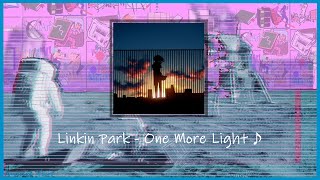 slowed  Pitchedlinkin Park  One More Light