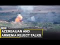 Azerbaijan and Armenia reject talks as Karabakh conflict zone spreads | World News