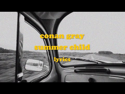 Summer Child - Conan Gray (Lyrics)
