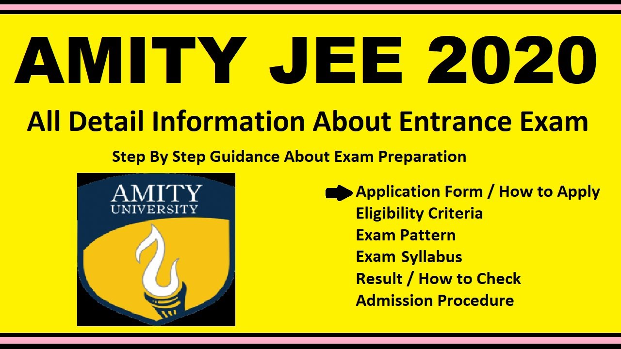 AMITY JEE 2020 - Notification, Dates, Application, Eligibility, Admit Card, Pattern, Syllabus