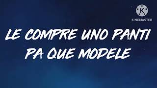 Download Lagu le compre uno panti pa que modele (Letra) MP3