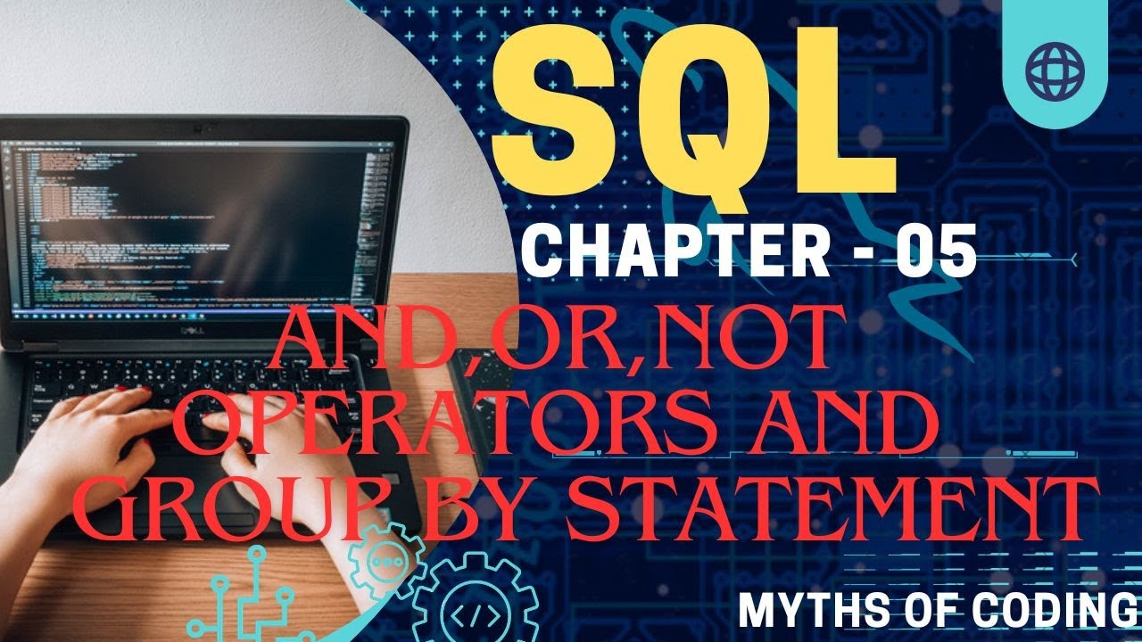 AND, OR, NOT Operator and GROUP BY Statement | SQL Course In Hindi ...