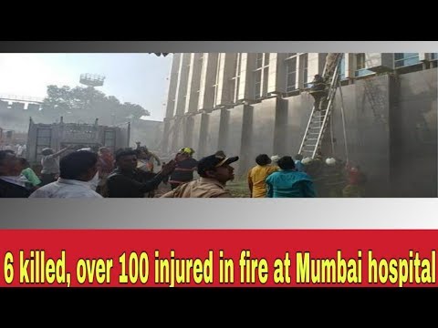 6 killed, over 100 injured in fire at Mumbai hospital | India