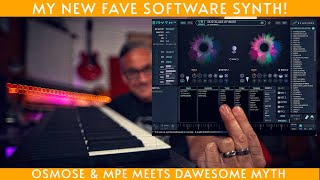 Dawesome Myth presets by Expressive E!  Perfect for MPE &amp; Osmose.