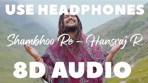 Shambhoo Re (8D Audio) Hansraj Raghuwanshi | 8D B7 Records