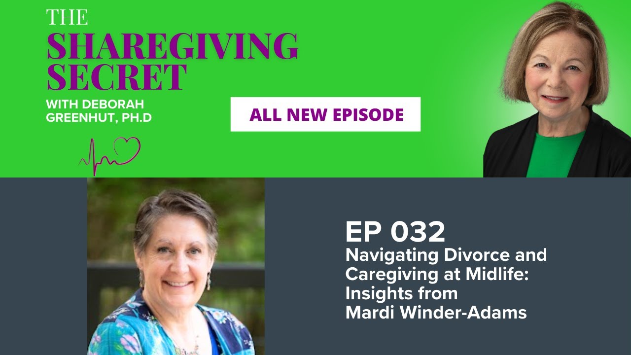 Navigating Divorce and Caregiving at Midlife: Insights from Mardi Winder-Adams | EP032