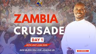 DAY 1 ZAMBIA CRUSADE - 20.06.2026
