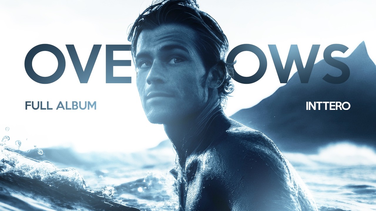 INTTERO - OVERFLOWS [Full Album] Emotional Deep House, Progressive Melodic House, Eletronic Music