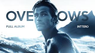 Download Lagu INTTERO - OVERFLOWS [Full Album] Emotional Deep House, Progressive Melodic House, Eletronic Music MP3