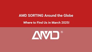 AMD SORTING Around the Globe | Where to Find Us in March 2025