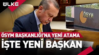 ÖSYM Başkanlığı'na Bayram Ali Ersoy Atandı