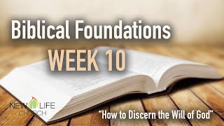 How To Discern the Will of God | Biblical Foundations WEEK 10 | Pastor Mark Todd