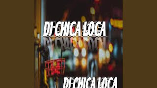 DJ CHICA LOCA FULL BASS