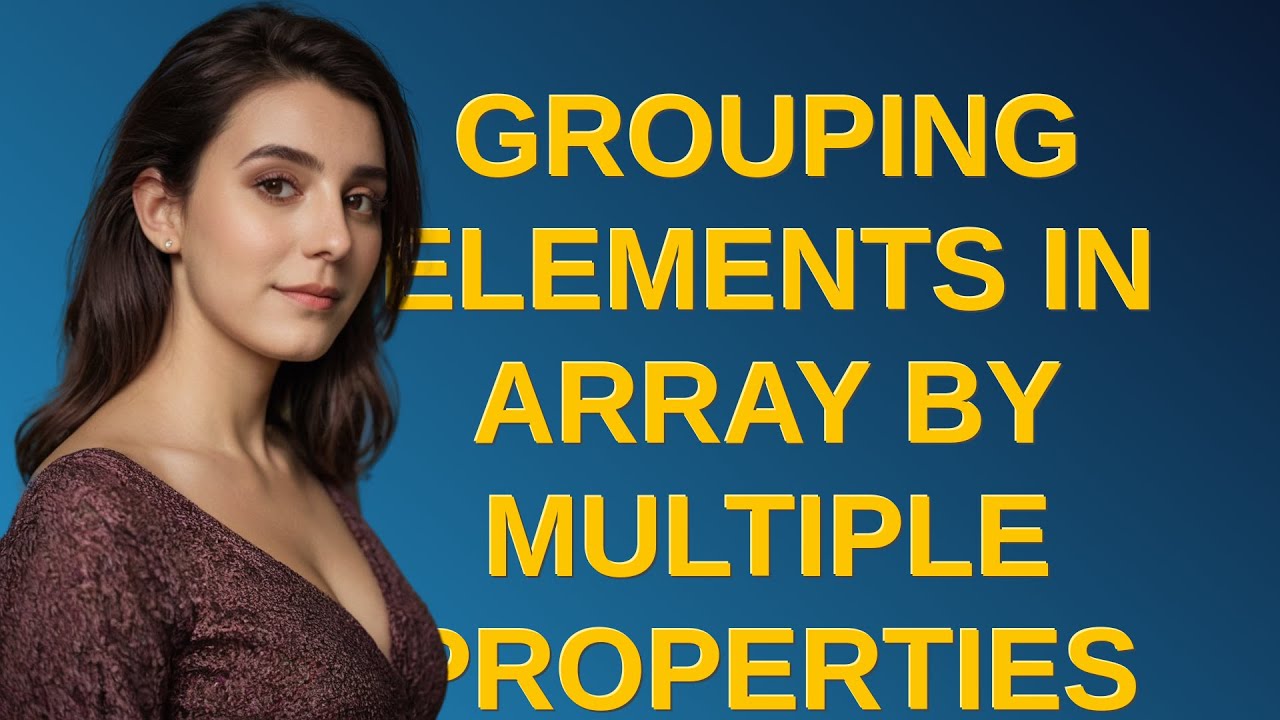 Codereview: Grouping elements in array by multiple properties - YouTube