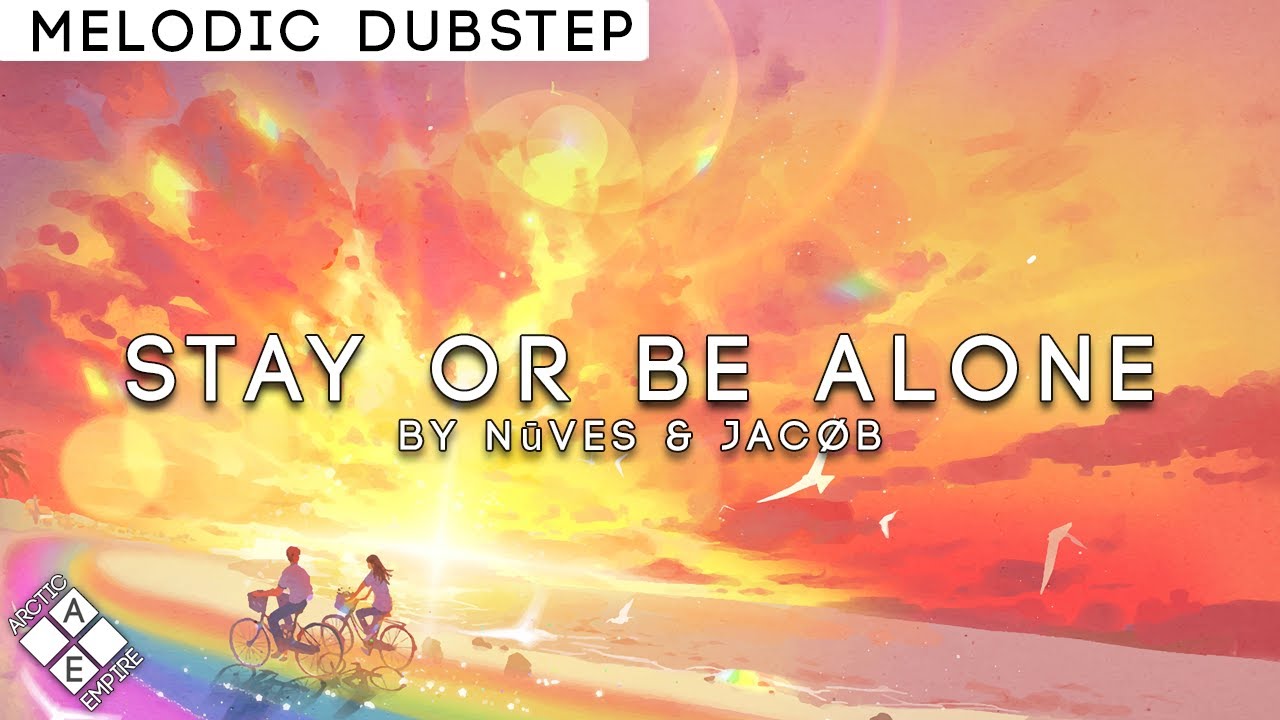 Nūves & Jacøb - Stay Or Be Alone