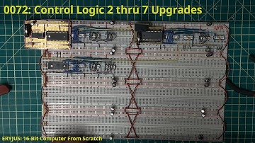 0072: Control Logic 2 thru 7 Rebuild | 16-Bit Computer From Scratch